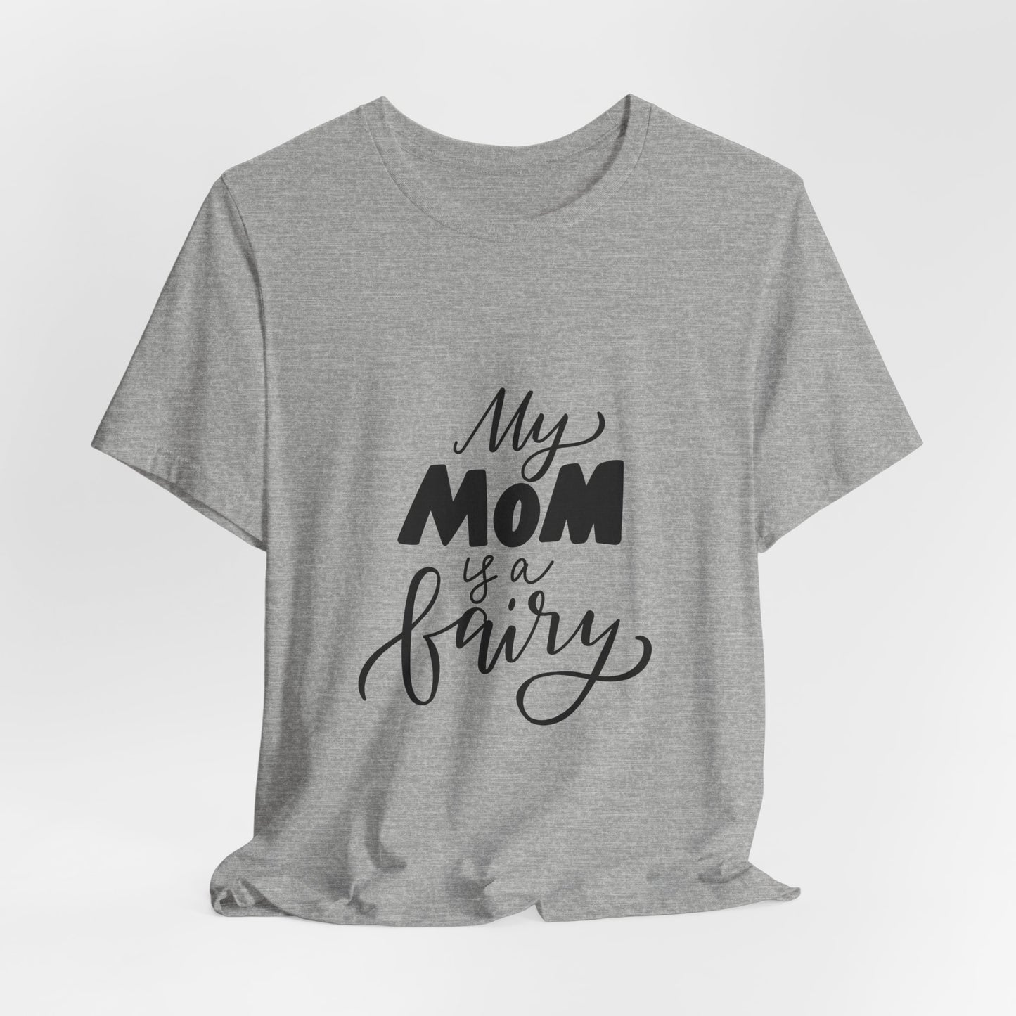 My Mom Is a Fairy T-Shirt Cute Mom Gift