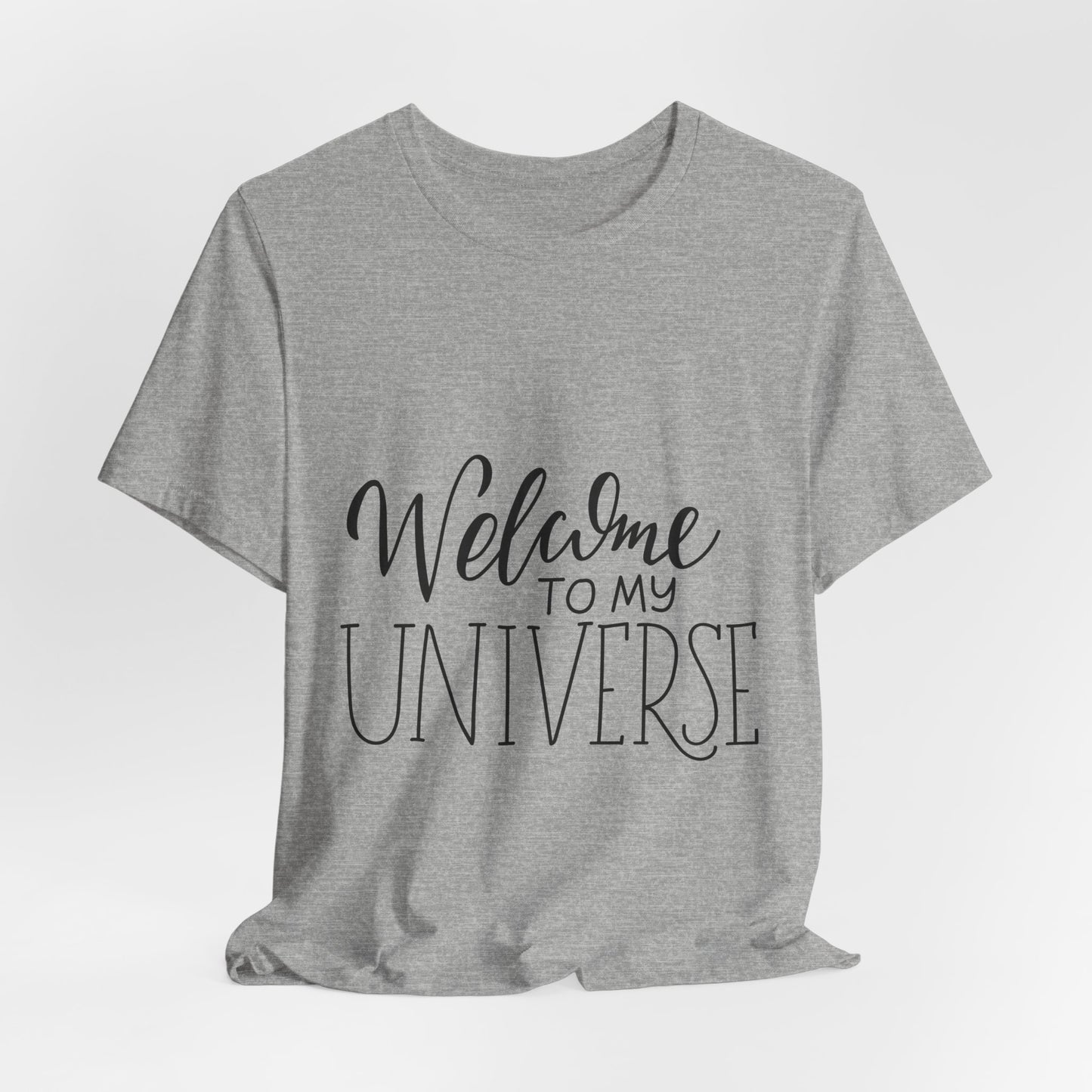 Welcome To My Universe T-Shirt Hand Lettered