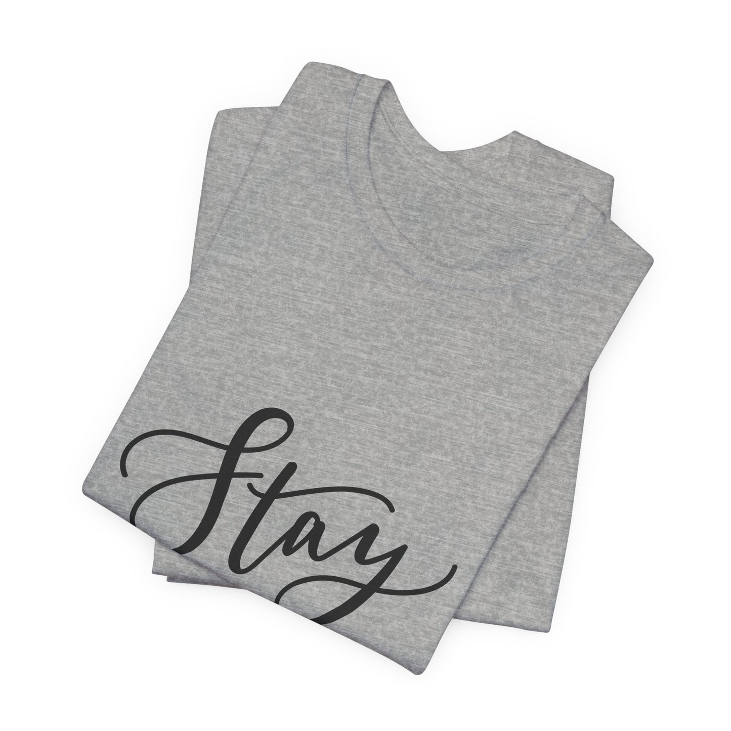 Stay Curious T-Shirt Inspirational Quote Tee