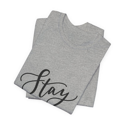 Stay Curious T-Shirt Inspirational Quote Tee