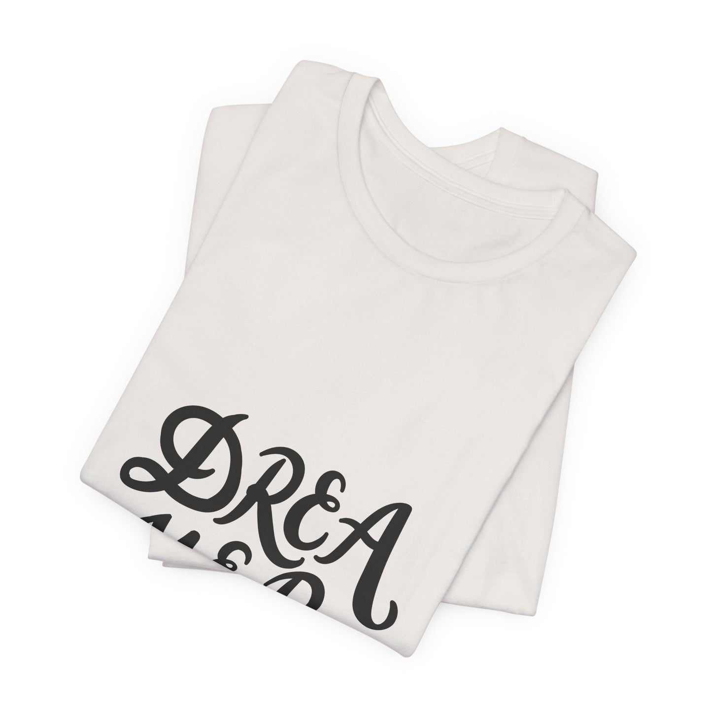 Dreamer T-Shirt Bold Script Inspirational Tee