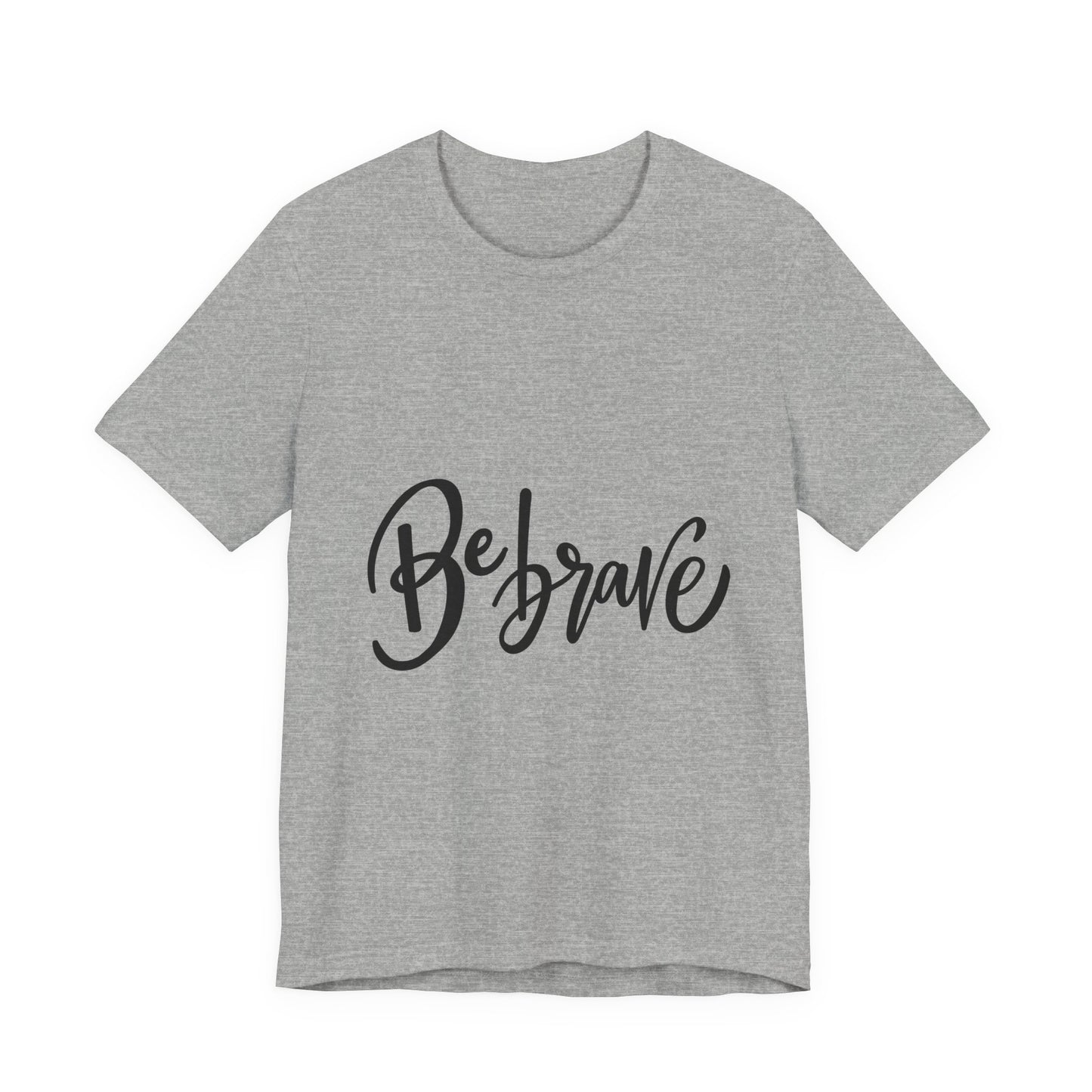 Be Brave T-Shirt Inspirational Hand Lettering Tee