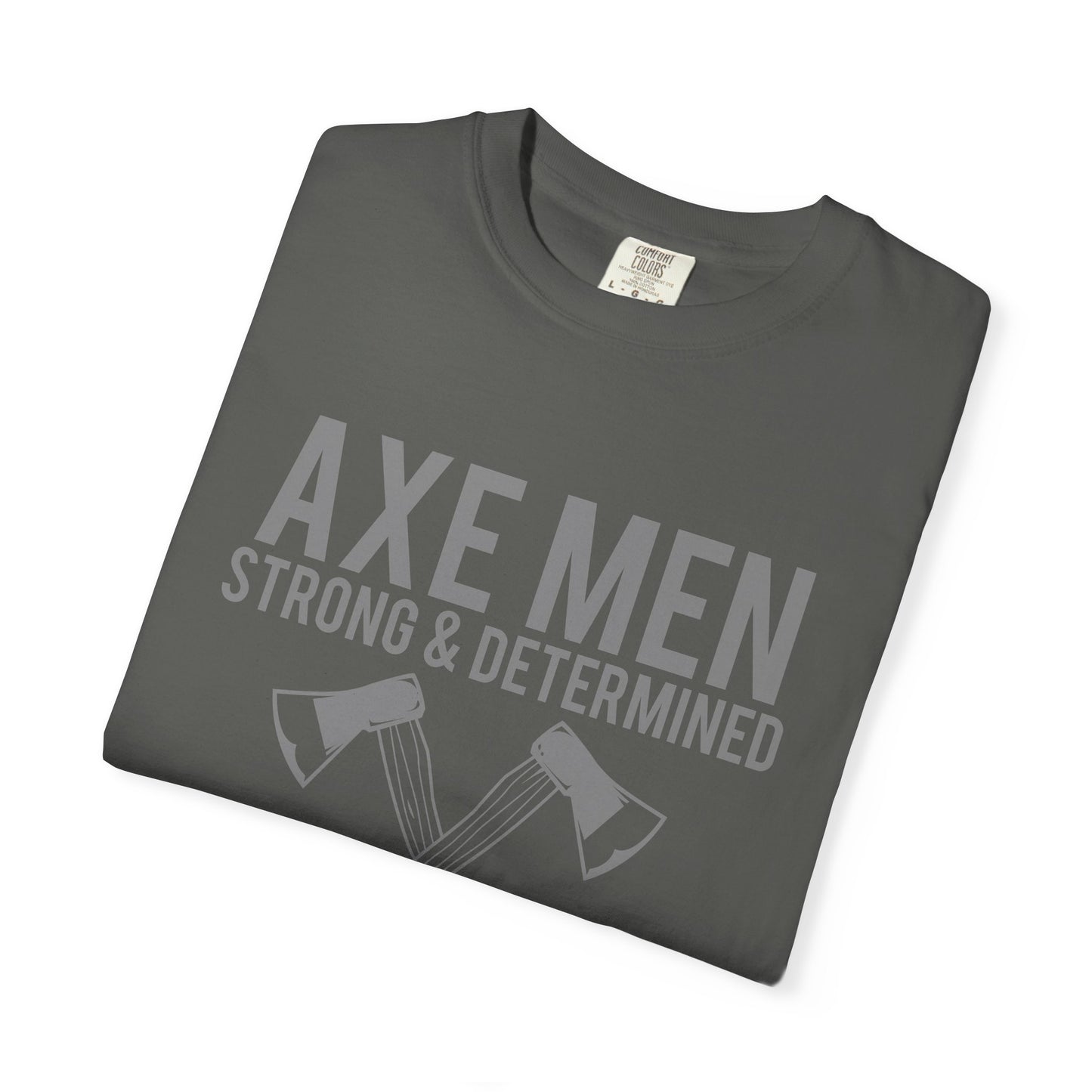 Axe Men Strong Determined Tee Lumberjack