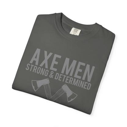Axe Men Strong Determined Tee Lumberjack