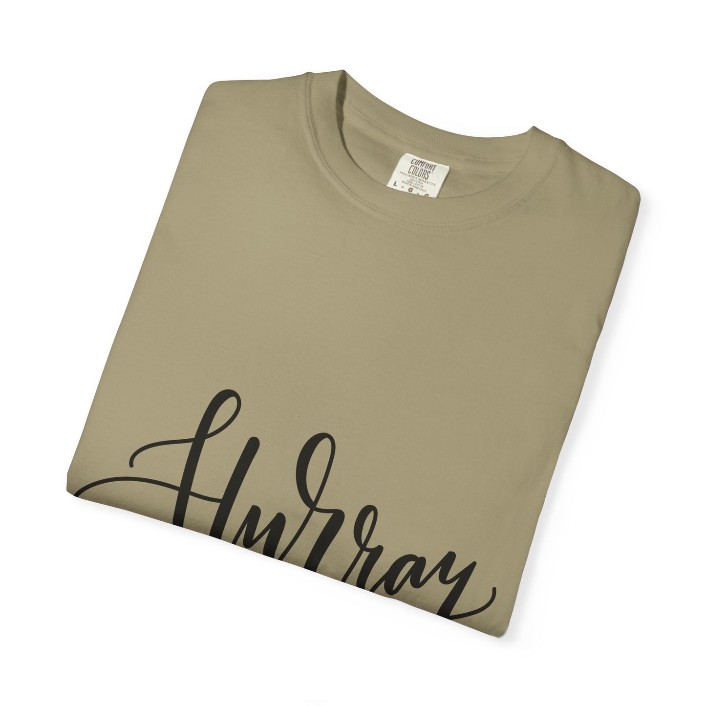 Hurray Calligraphy Script Garment-Dyed Tee