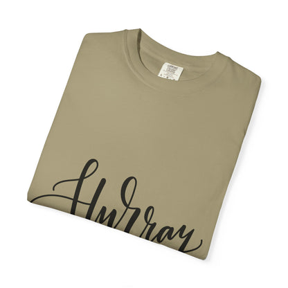 Hurray Calligraphy Script Garment-Dyed Tee
