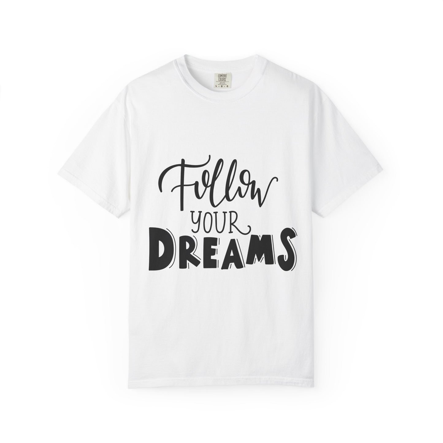 Follow Your Dreams Garment-Dyed Tee