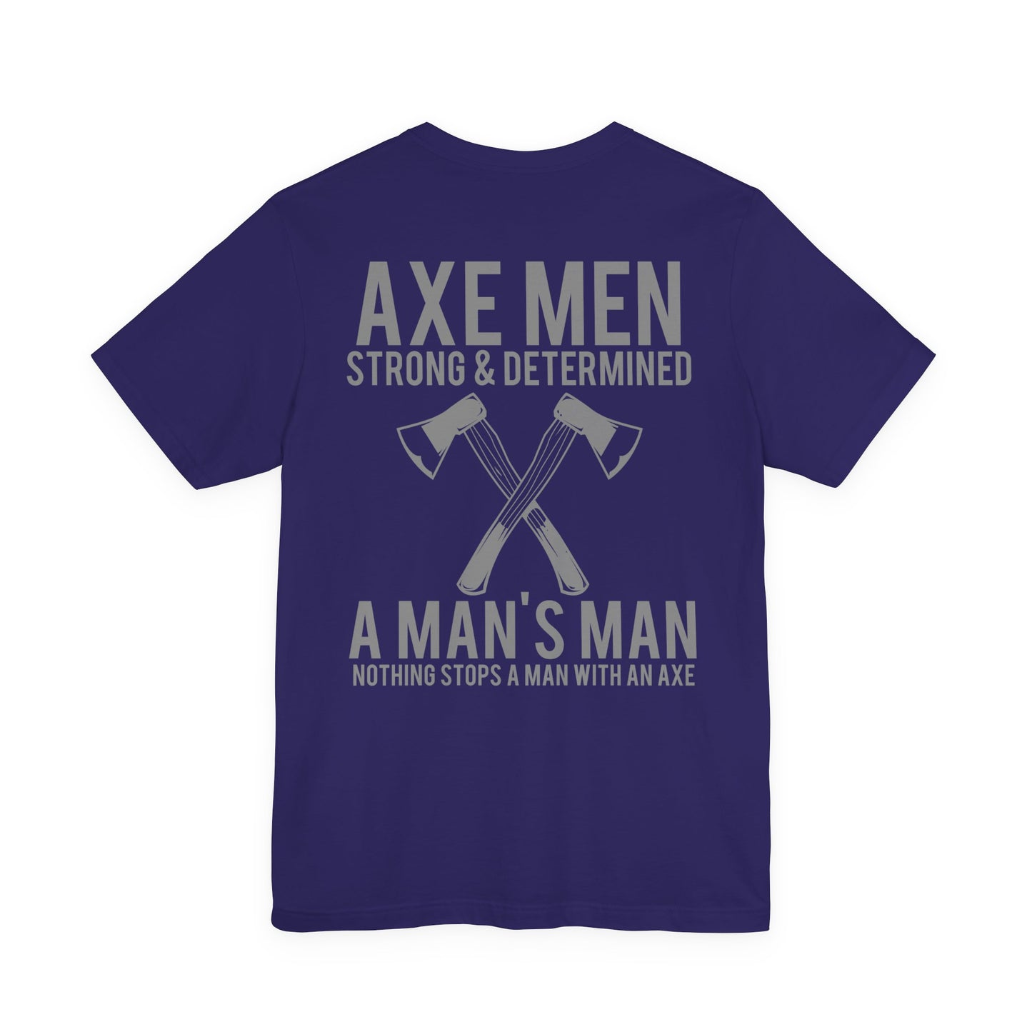 Axe Men Strong Determined T-Shirt Lumberjack