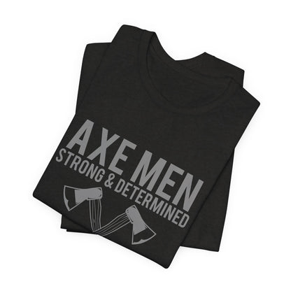 Axe Men Strong Determined T-Shirt Lumberjack