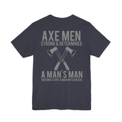 Axe Men Strong Determined T-Shirt Lumberjack