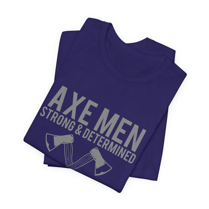 Axe Men Strong Determined T-Shirt Lumberjack