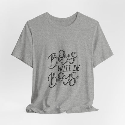 Boys Will Be Boys T-Shirt Funny Kids Tee