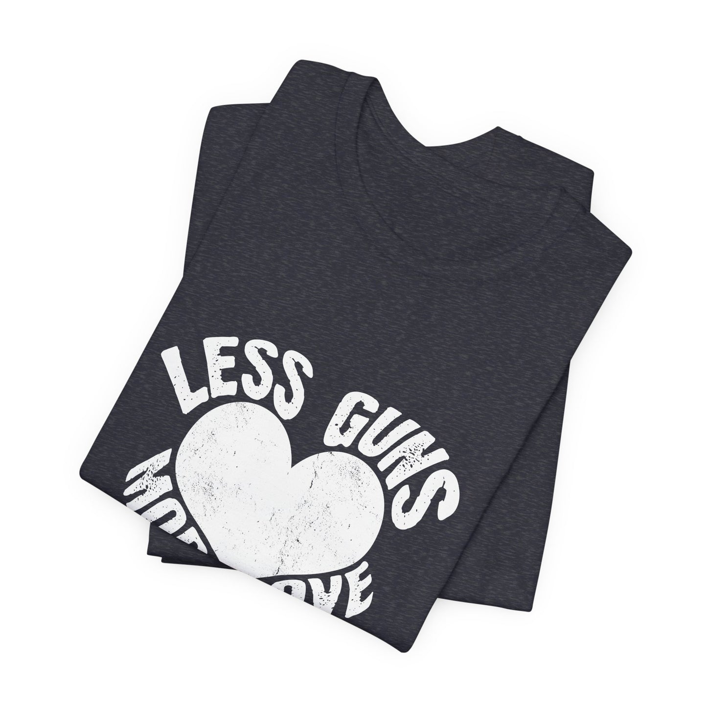 Less Guns More Love T-Shirt | Peace Graphic Tee