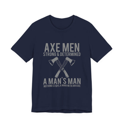 Axe Men Strong Determined T-Shirt Lumberjack