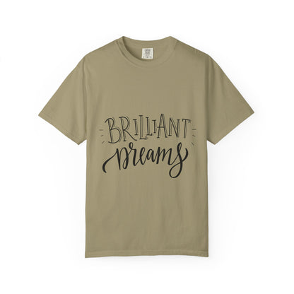 Brilliant Dreams Garment-Dyed Tee Hand Lettered