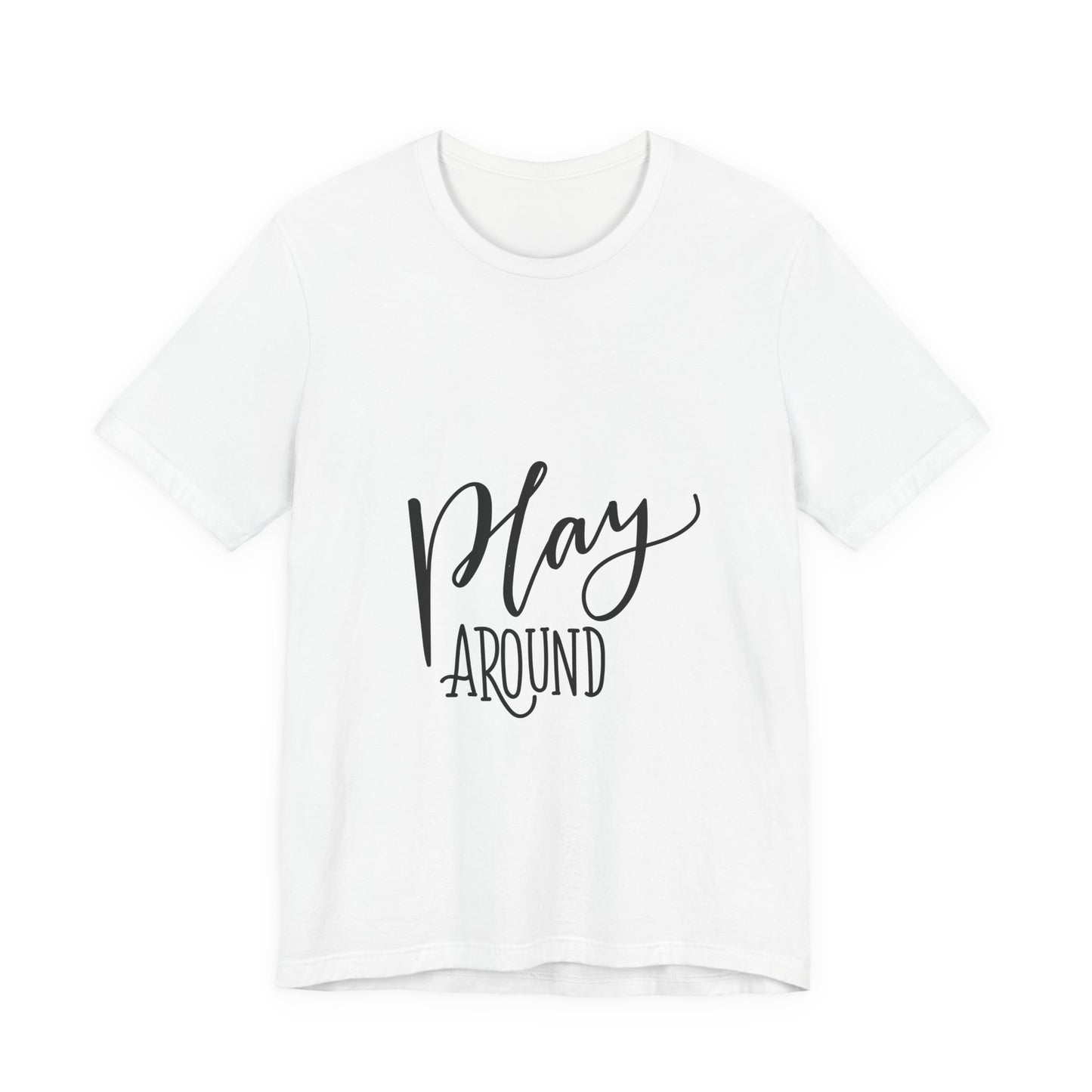 Play Around T-Shirt Fun Lettering Graphic Tee