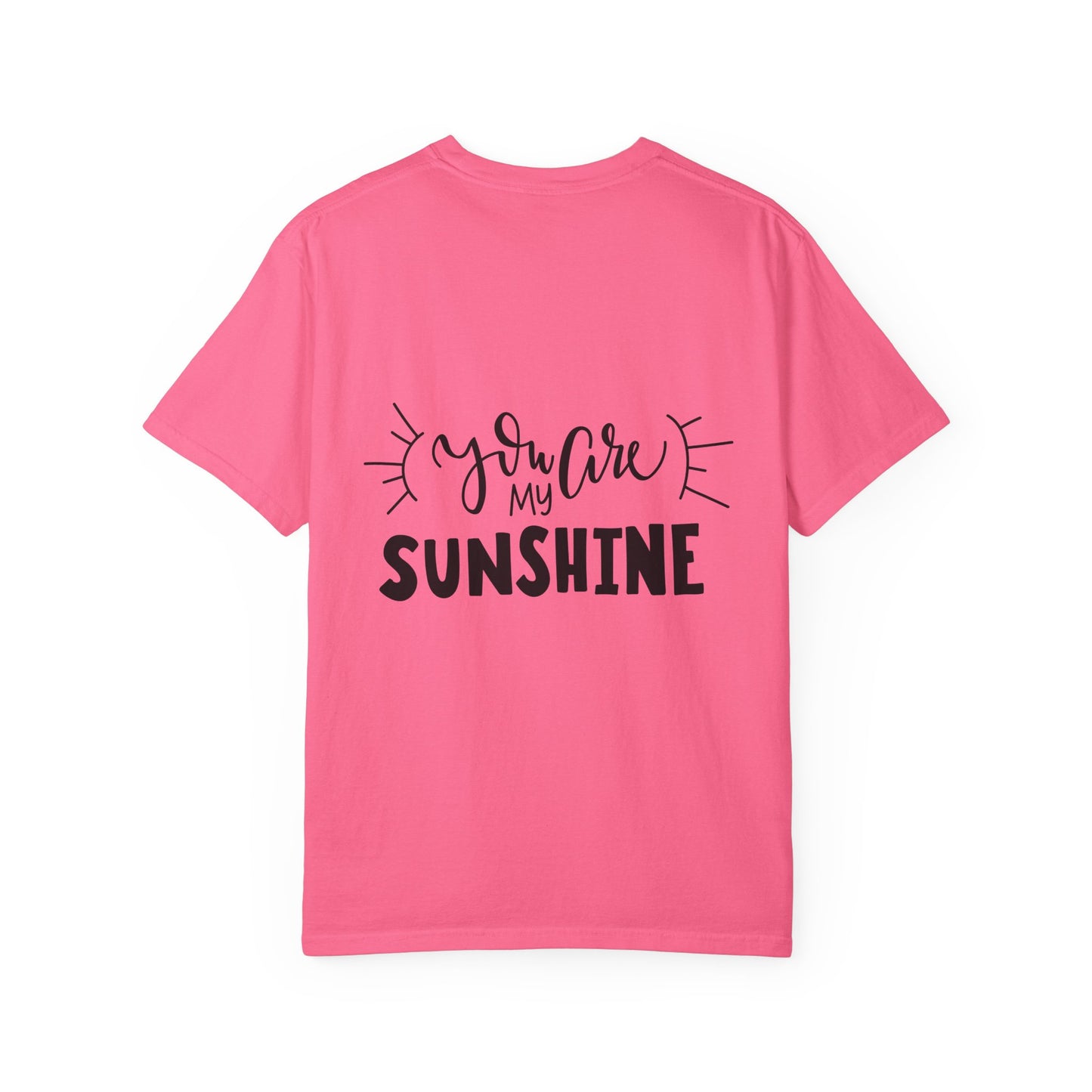 You Are My Sunshine Garment-Dyed Tee Gift