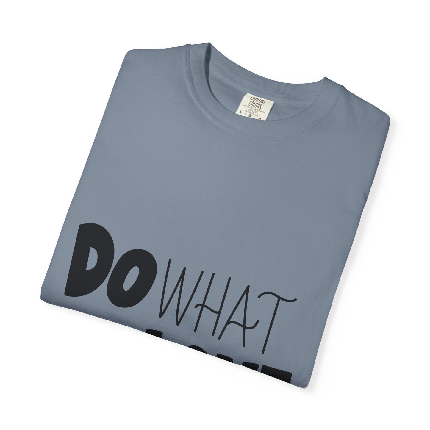 Do What You Love Garment-Dyed Tee