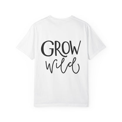 Grow Wild Garment-Dyed Tee Hand Lettered Nature