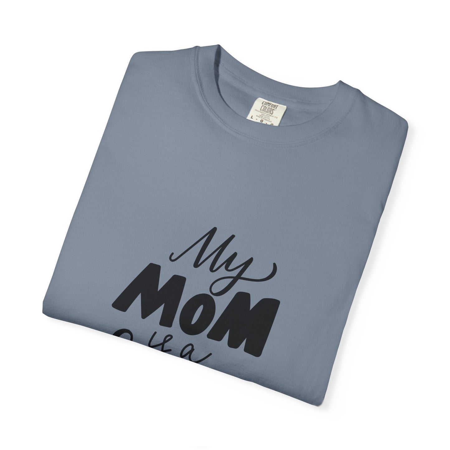 My Mom Is a Fairy Garment-Dyed Tee Mom Gift