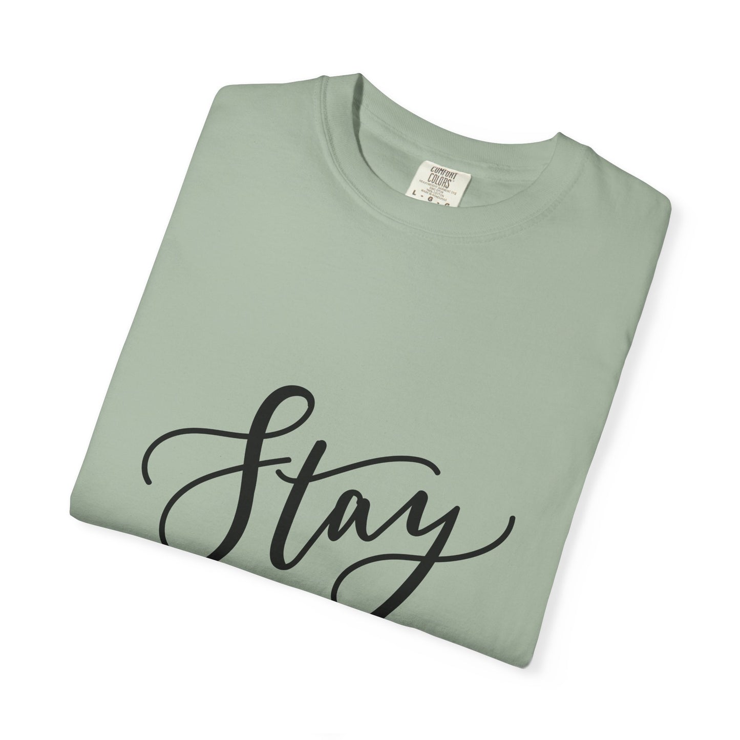 Stay Curious Garment-Dyed Tee Inspirational Quote