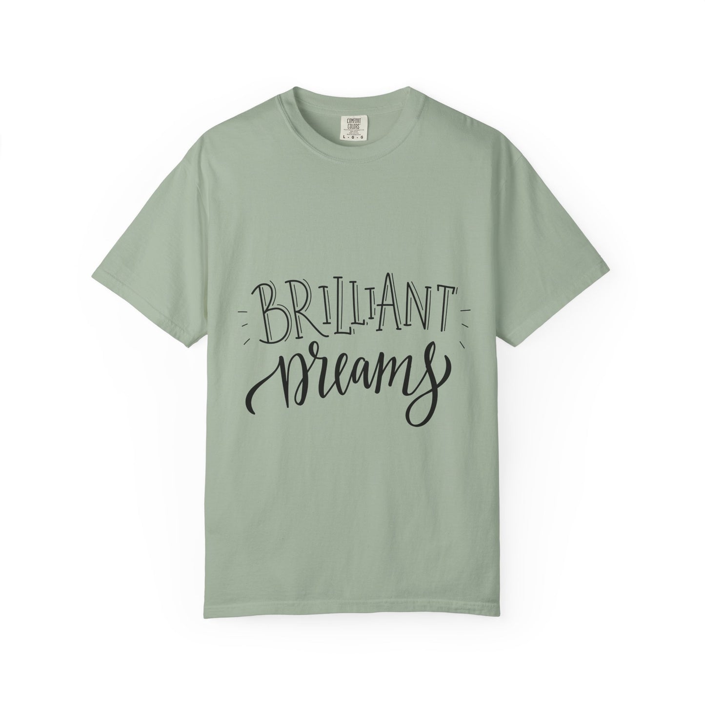 Brilliant Dreams Garment-Dyed Tee Hand Lettered