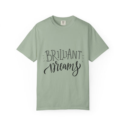 Brilliant Dreams Garment-Dyed Tee Hand Lettered