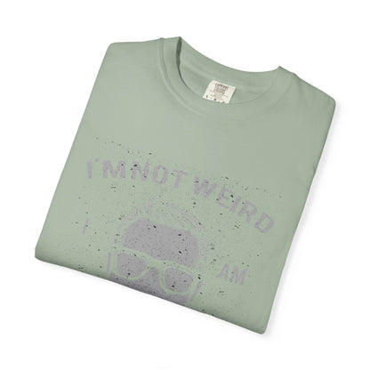 I'm Not Weird I Am Limited Edition Tee