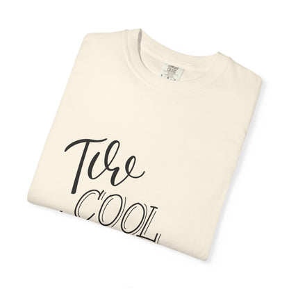 Too Cool to Dream Garment-Dyed Tee Hand Lettered