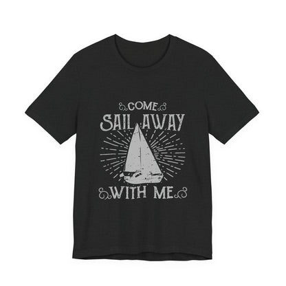 Come Sail Away T-Shirt Retro Nautical Sailing Tee