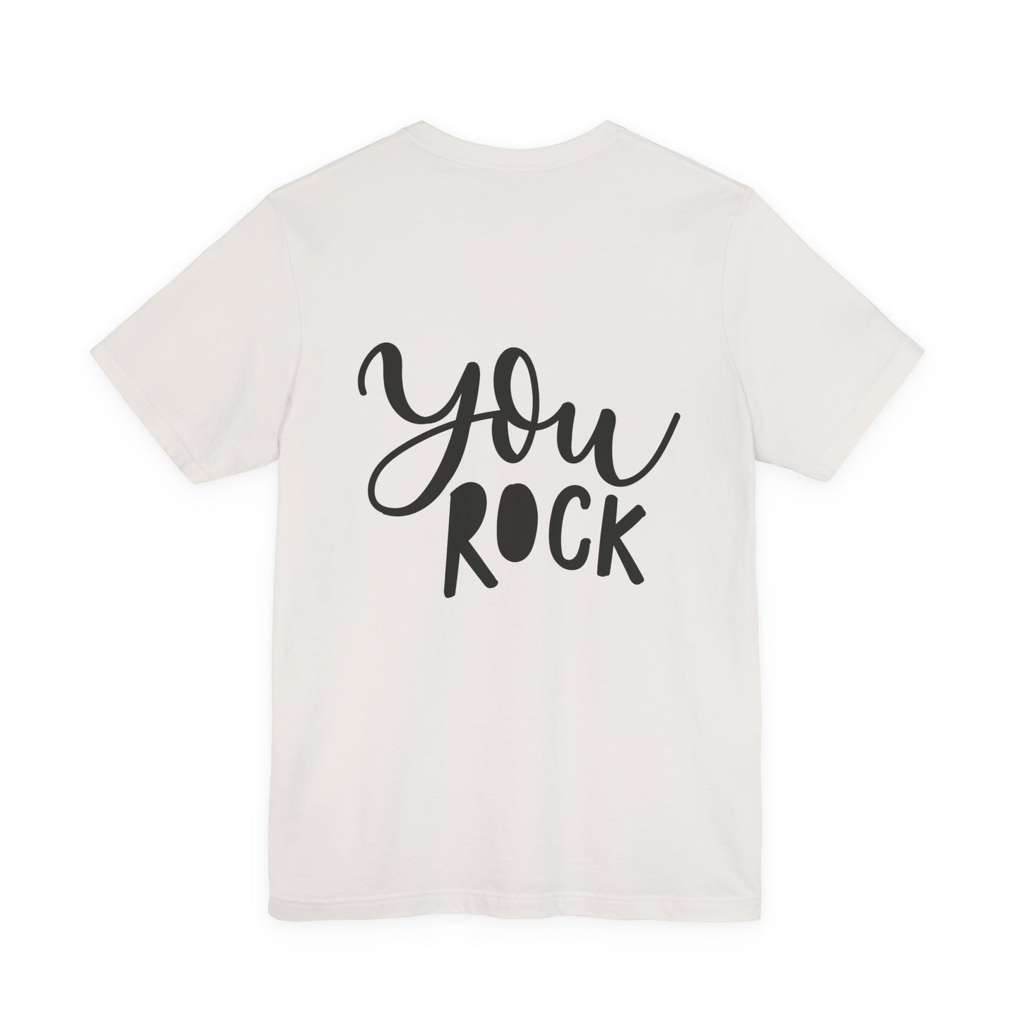 You Rock T-Shirt Hand Lettered Positive Tee