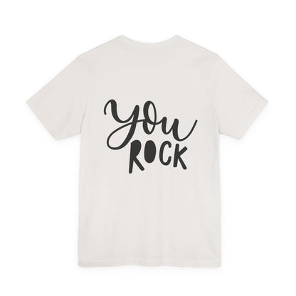 You Rock T-Shirt Hand Lettered Positive Tee