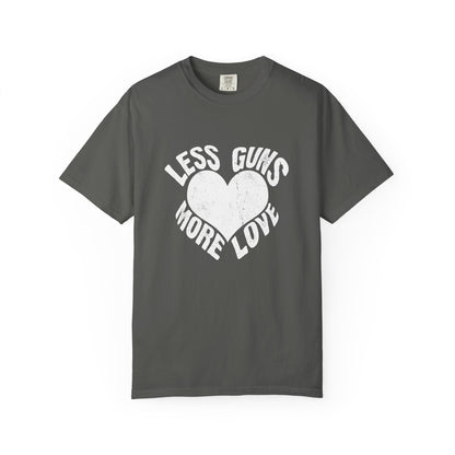 Less Guns More Love Garment-Dyed Tee