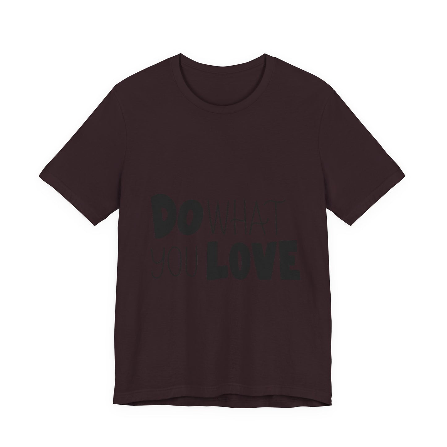 Do What You Love T-Shirt Motivational Tee