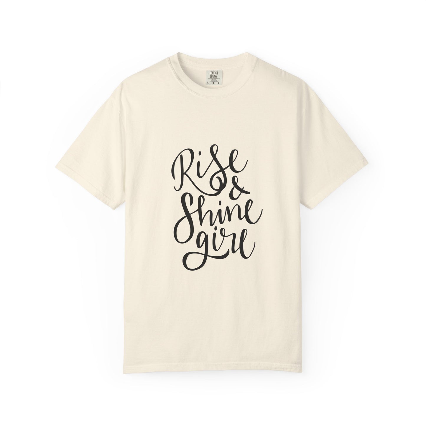 Rise & Shine Girl Garment-Dyed Tee Script