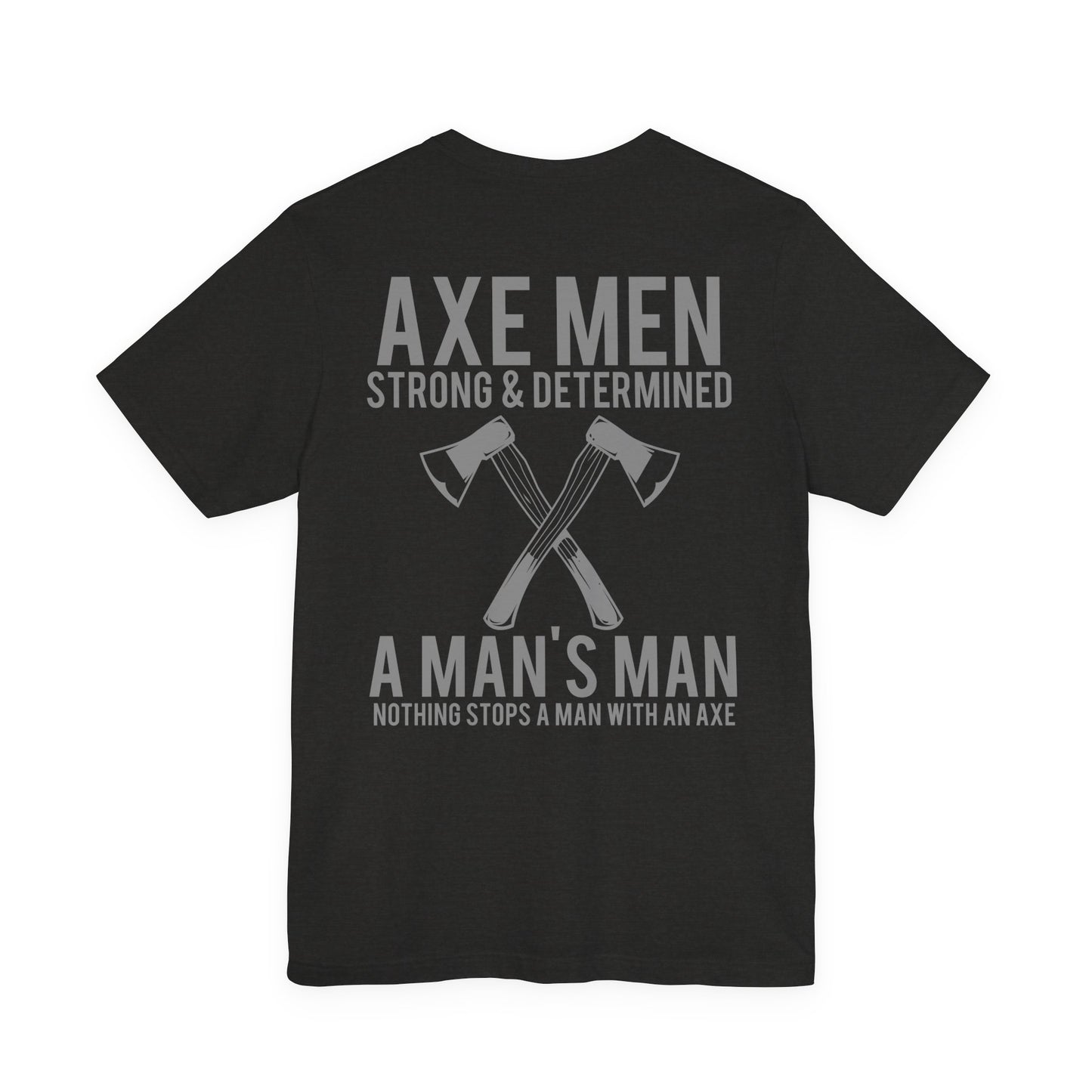 Axe Men Strong Determined T-Shirt Lumberjack