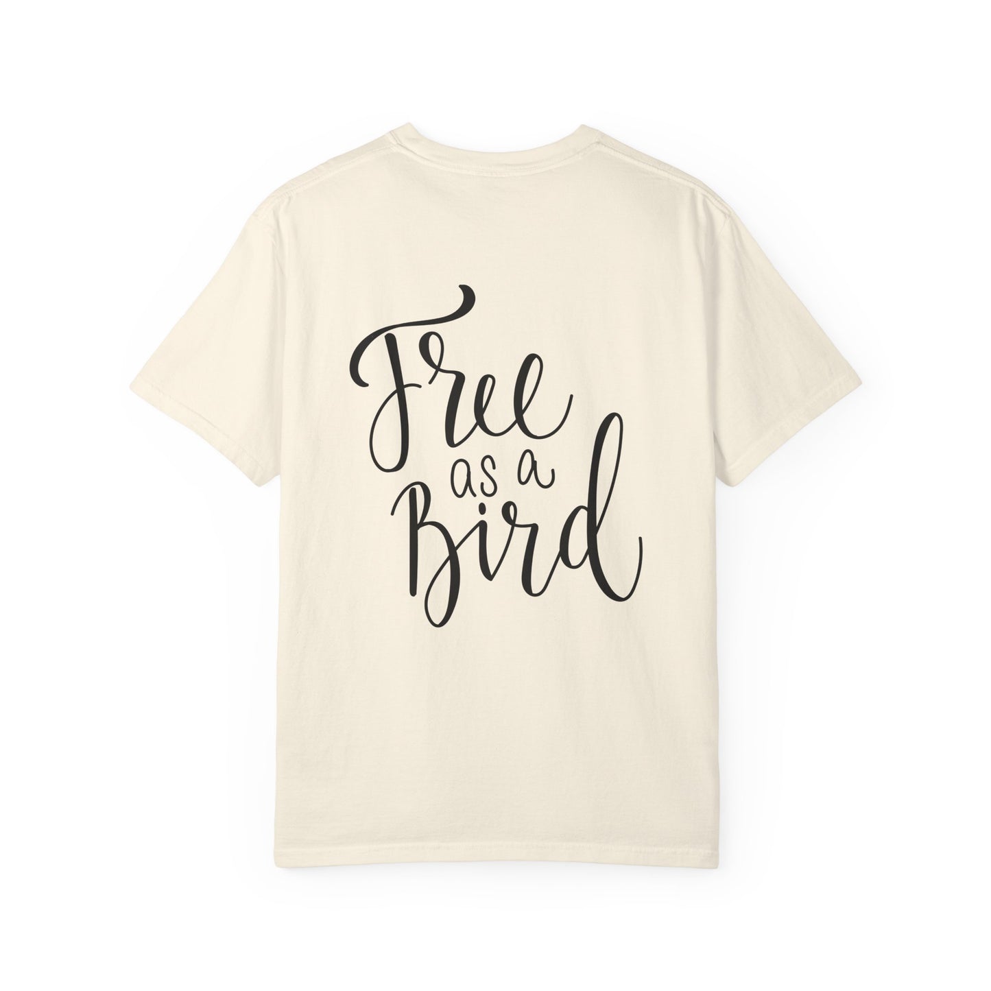 Free as a Bird Garment-Dyed Tee Calligraphy