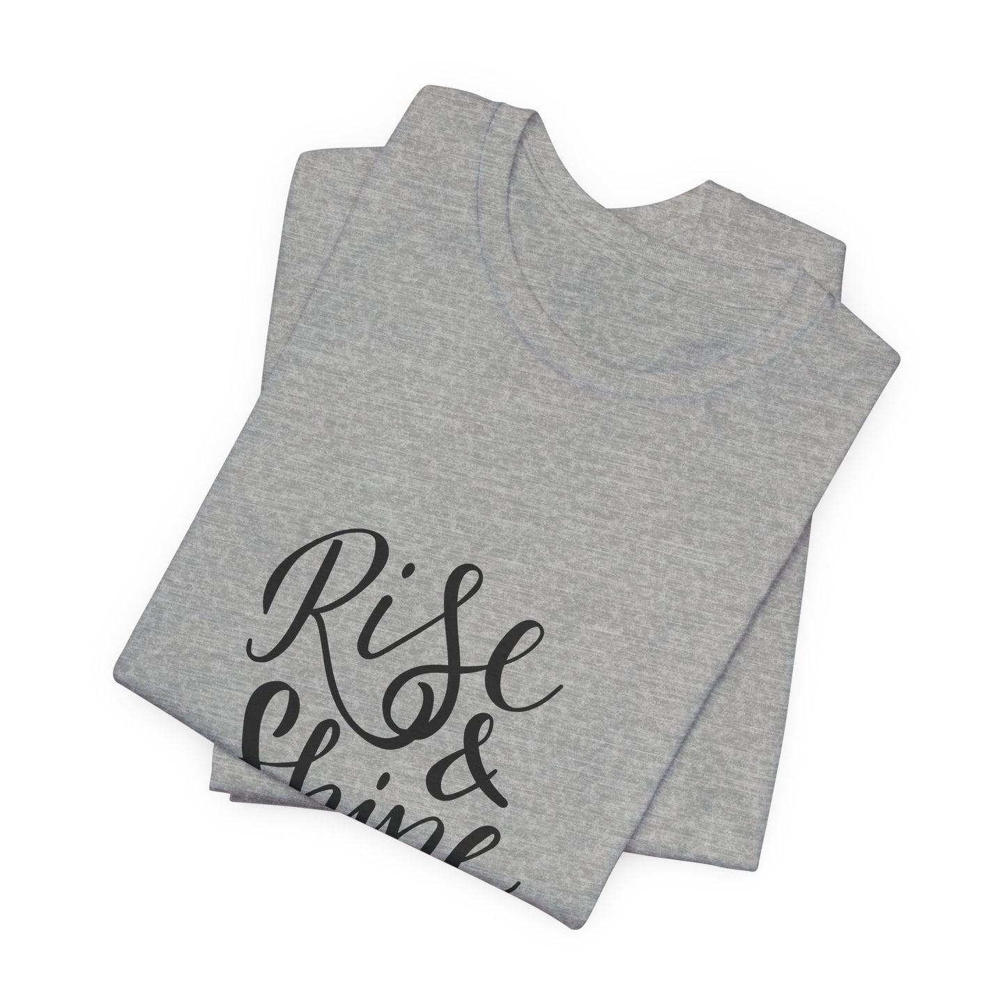 Rise & Shine Girl T-Shirt Cursive Script Tee