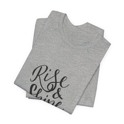 Rise & Shine Girl T-Shirt Cursive Script Tee