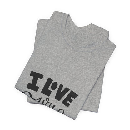 I Love You More T-Shirt Cute Couples Tee