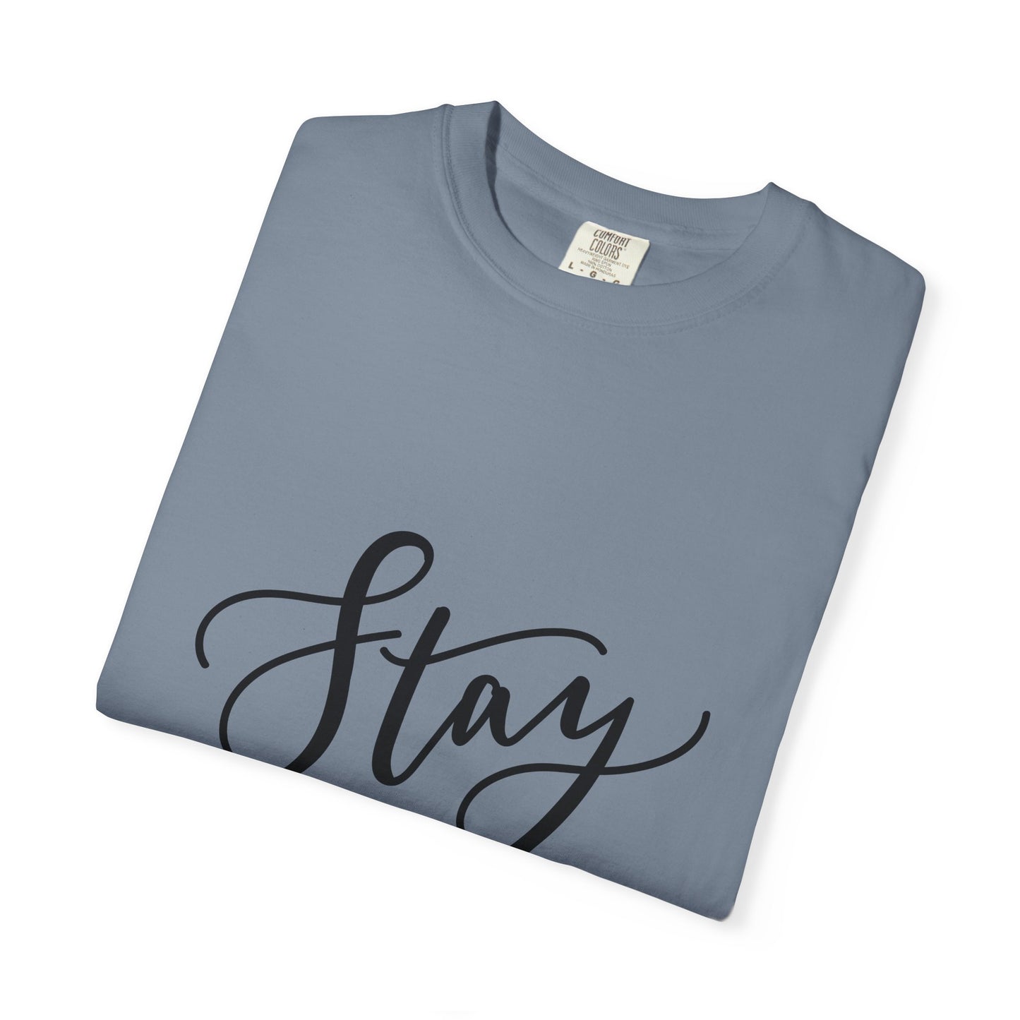 Stay Curious Garment-Dyed Tee Inspirational Quote