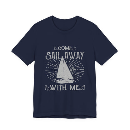 Come Sail Away T-Shirt Retro Nautical Sailing Tee