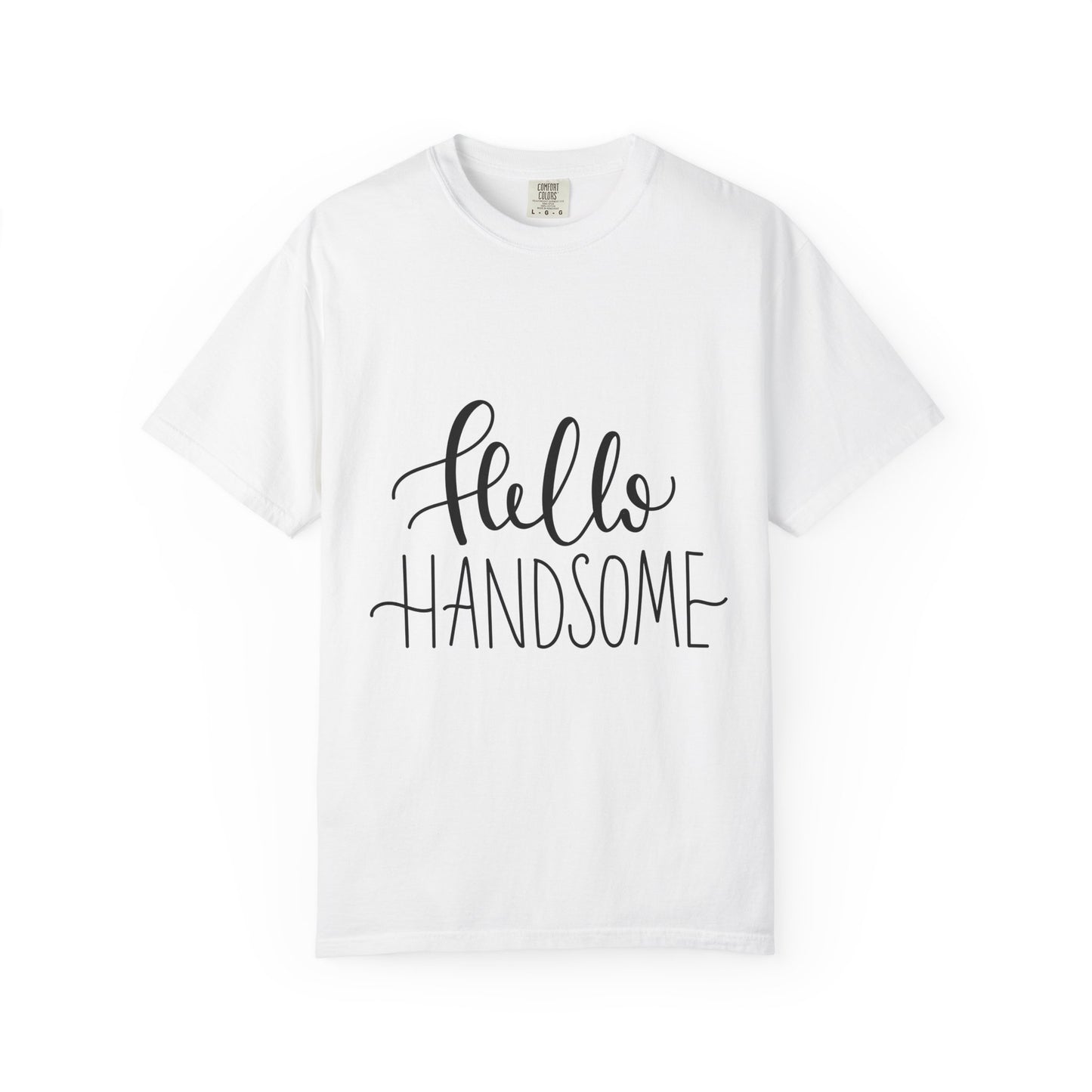 Hello Handsome Garment-Dyed Tee Calligraphy