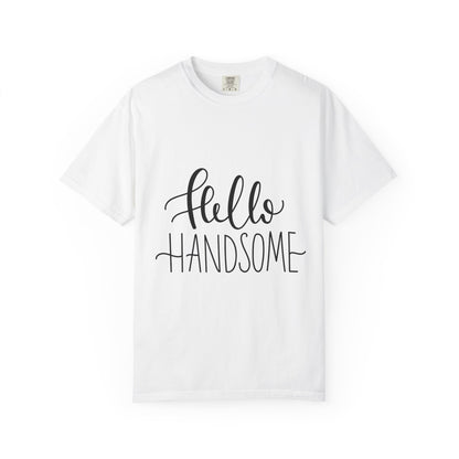 Hello Handsome Garment-Dyed Tee Calligraphy