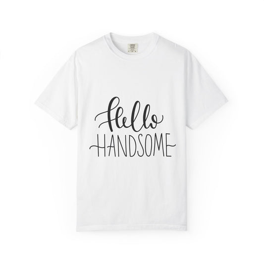 Hello Handsome Garment-Dyed Tee Calligraphy