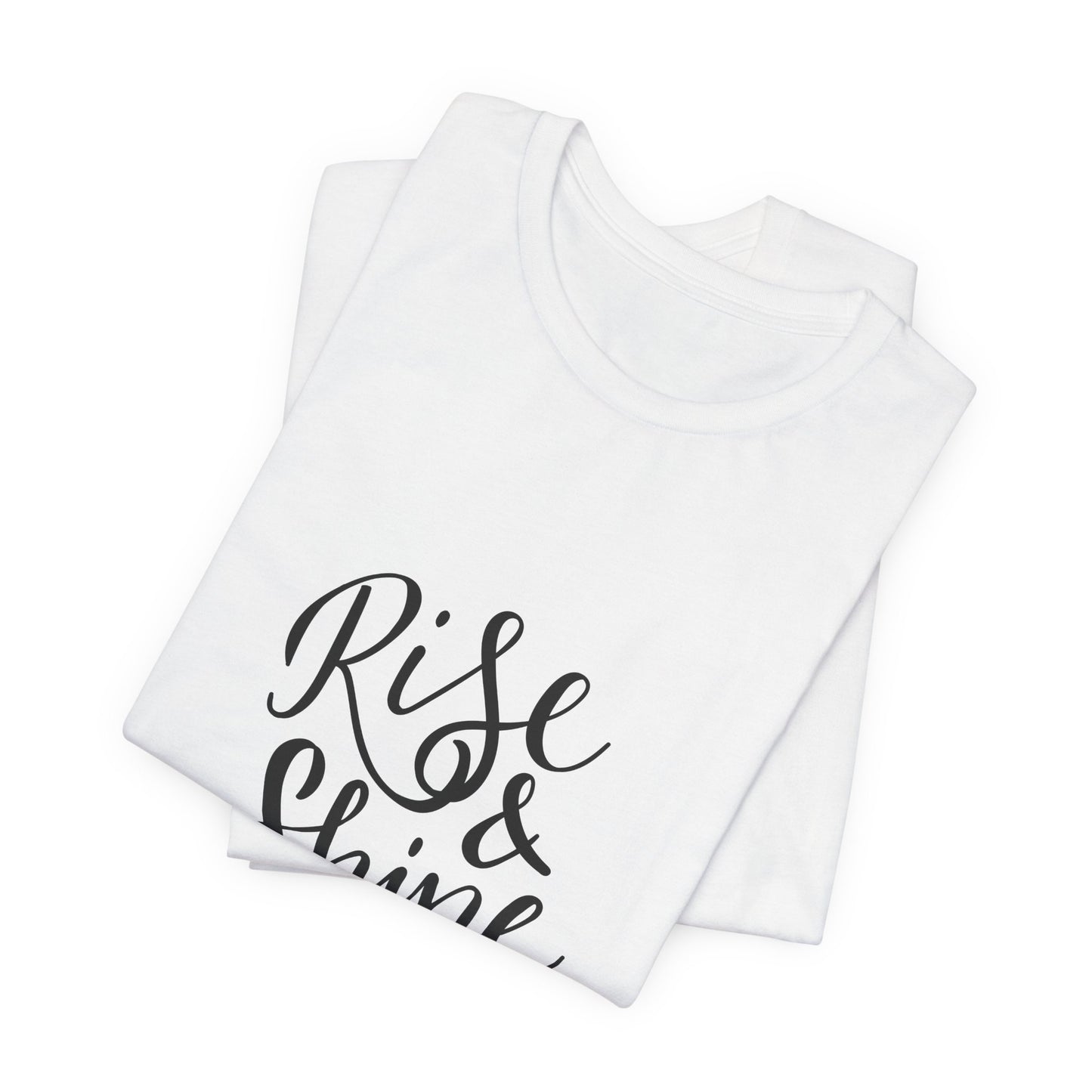 Rise & Shine Girl T-Shirt Cursive Script Tee