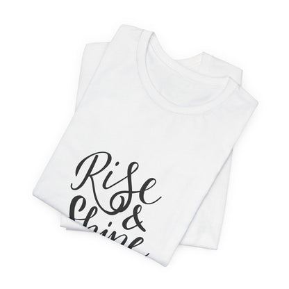 Rise & Shine Girl T-Shirt Cursive Script Tee