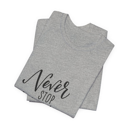 Never Stop Making Wishes T-Shirt