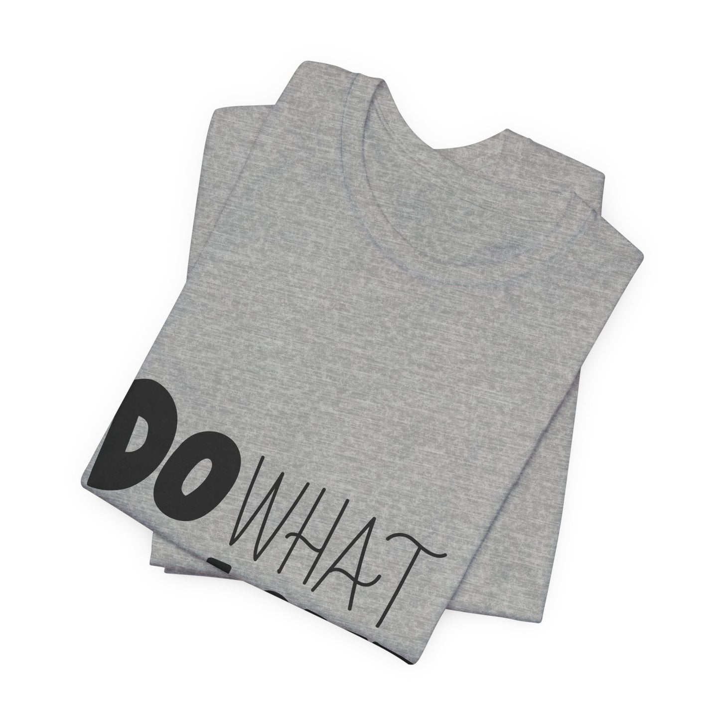 Do What You Love T-Shirt Motivational Tee