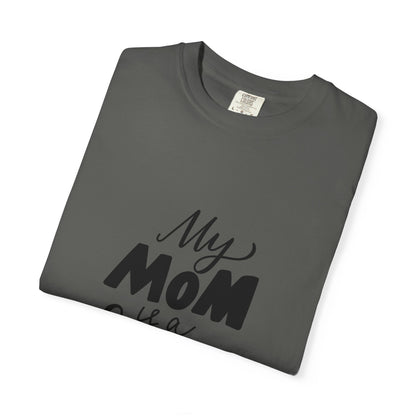 My Mom Is a Fairy Garment-Dyed Tee Mom Gift